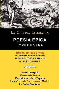 Cover image for Lope de Vega: Poesia Epica, Coleccion La Critica Literaria Por El Celebre Critico Literario Juan Bautista Bergua, Ediciones Ibericas