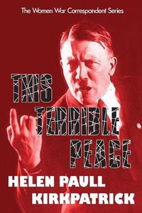 Cover image for This Terrible Peace: Helen Paull Kirkpatrick's Assessment of the Munich Agreement, a Catalyst for WWII