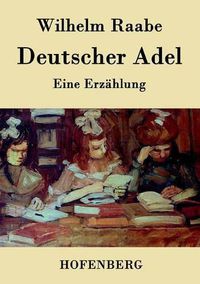 Cover image for Deutscher Adel: Eine Erzahlung