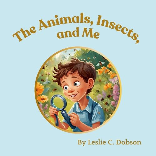 Cover image for The Animals, Insects, and Me