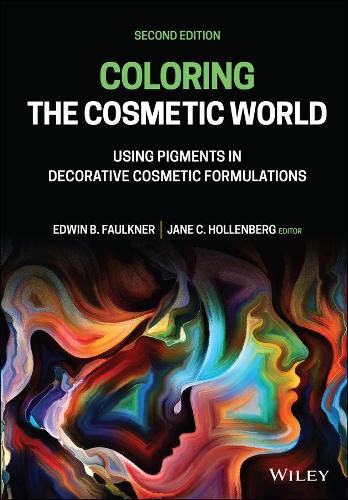 Cover image for Coloring the Cosmetic World: Using Pigments in Decorative Cosmetic Formulations