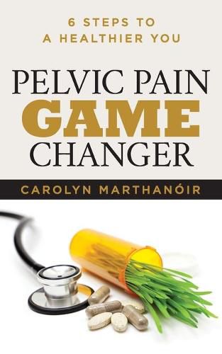 Cover image for Pelvic Pain Game Changer: 6 Steps to a Healthier You