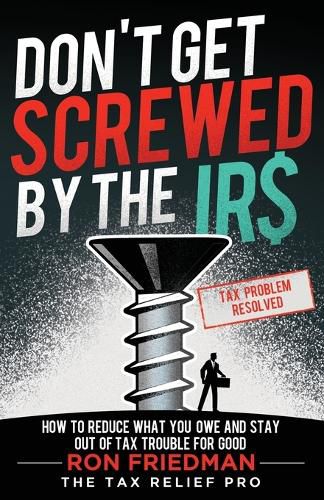 Don't Get Screwed by the IRS