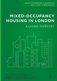 Cover image for Mixed-Occupancy Housing in London: A Living Tapestry