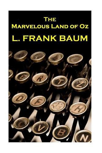 Lyman Frank Baum - The Marvelous Land Of Oz