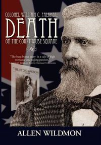 Cover image for Colonel William C. Falkner: Death on the Courthouse Square