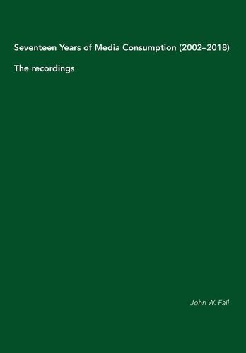 Cover image for Seventeen Years of Media Consumption (2002-2018)