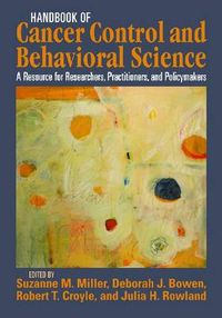 Cover image for Handbook of Cancer Control and Behavioral Science: A Resource for Researchers, Practitioners, and Policy Makers