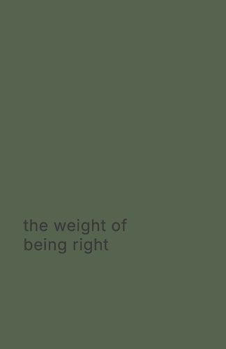 Cover image for The weight of being right