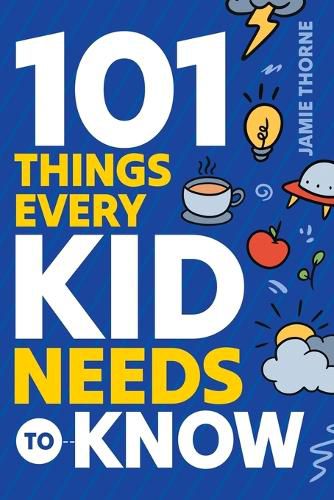 Cover image for 101 Things Every Kid Needs To Know