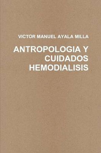 Cover image for Antropologia Y Cuidados Enfermeros En Hemodialisis