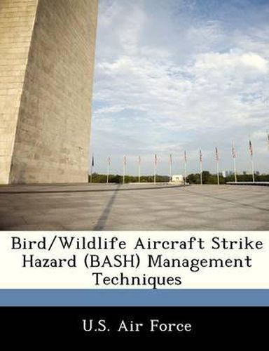 Bird/Wildlife Aircraft Strike Hazard (Bash) Management Techniques