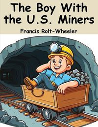 Cover image for The Boy With the U.S. Miners