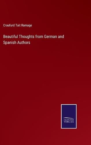 Beautiful Thoughts from German and Spanish Authors