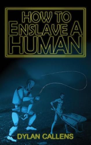 Cover image for How to Enslave a Human