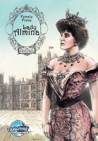 Cover image for Female Force: Lady Almina: The Woman behind Downton Abbey