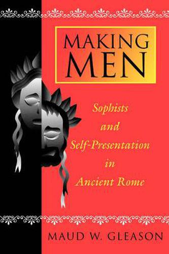 Cover image for Making Men: Sophists and Self-Presentation in Ancient Rome