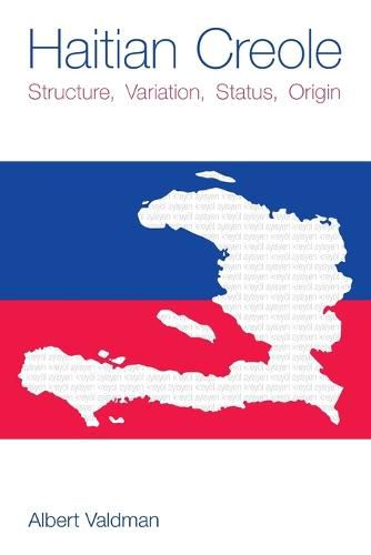 Cover image for Haitian Creole: Structure, Variation, Status, Origin