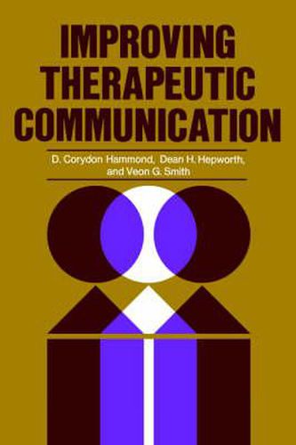 Cover image for Improving Therapeutic Communication: A Guide for Developing Effective Techniques