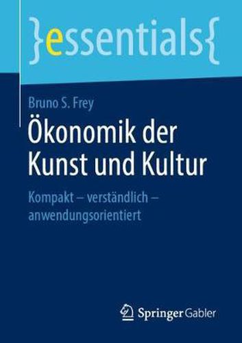 Cover image for OEkonomik der Kunst und Kultur: Kompakt - verstandlich - anwendungsorientiert