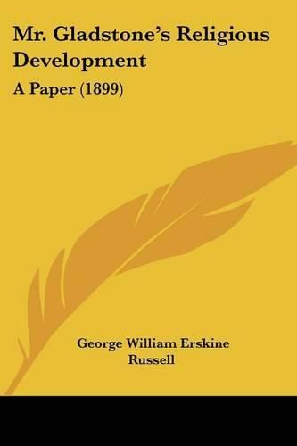 Mr. Gladstone's Religious Development: A Paper (1899)