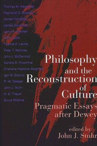 Cover image for Philosophy and the Reconstruction of Culture: Pragmatic Essays after Dewey