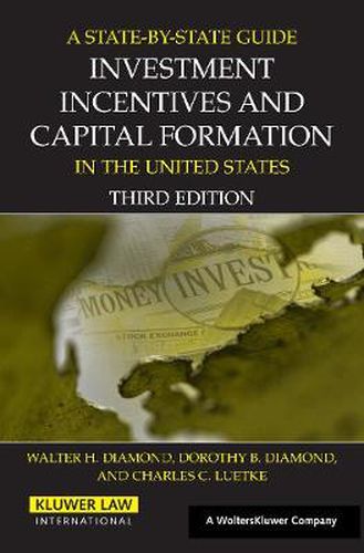 A State by State Guide to Investment Incentives and Capital Formation in the United States