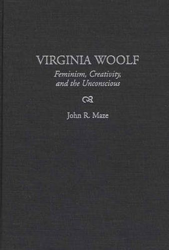 Cover image for Virginia Woolf: Feminism, Creativity, and the Unconscious