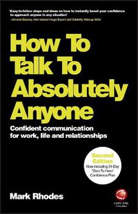 Cover image for How To Talk To Absolutely Anyone: Confident Communication for Work, Life and Relationships