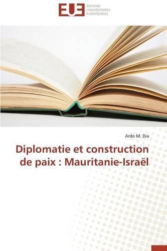 Cover image for Diplomatie Et Construction de Paix: Mauritanie-Isra l