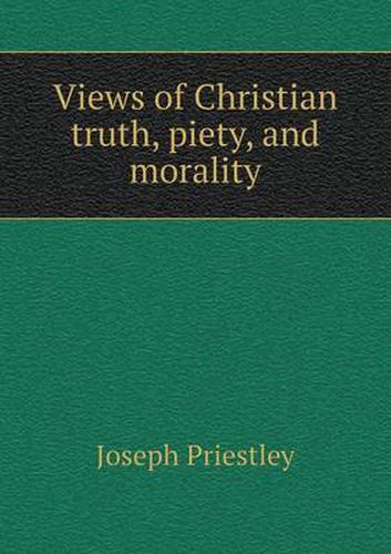 Cover image for Views of Christian truth, piety, and morality