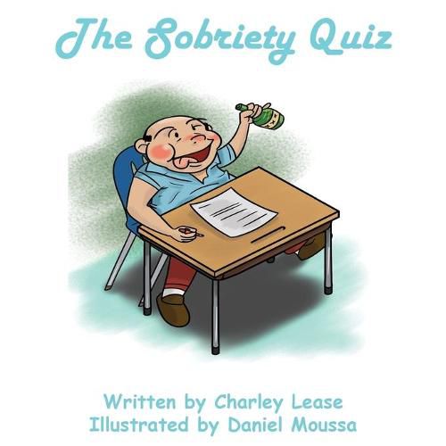 Cover image for The Sobriety Quiz: For Those of Us Who Wish to Test Ourselves