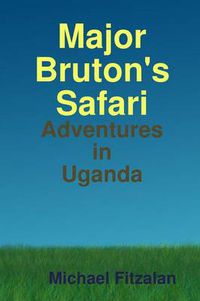 Cover image for Major Bruton's Ugandan Safari