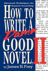 Cover image for How to Write a Damn Good Novel