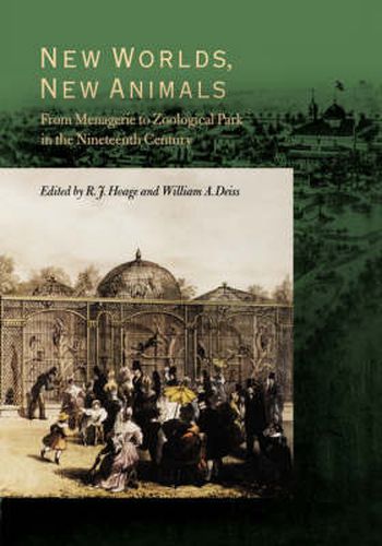 Cover image for New Worlds, New Animals: From Menagerie to Zoological Park in the Nineteenth Century