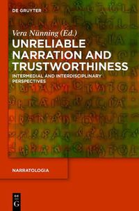 Cover image for Unreliable Narration and Trustworthiness: Intermedial and Interdisciplinary Perspectives