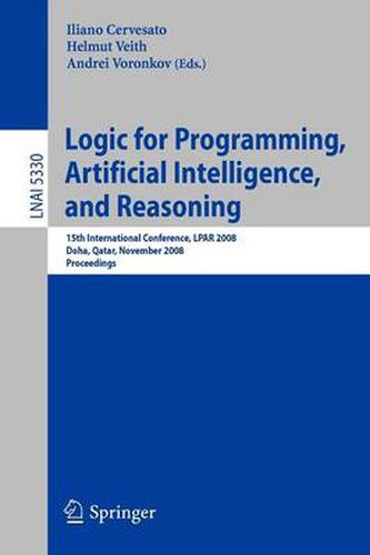 Cover image for Logic for Programming, Artificial Intelligence, and Reasoning: 15th International Conference, LPAR 2008, Doha, Qatar, November 22-27, 2008, Proceedings