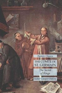 Cover image for The Comte de St. Germain: The Secret of Kings: Esoteric Classics