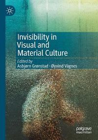 Cover image for Invisibility in Visual and Material Culture