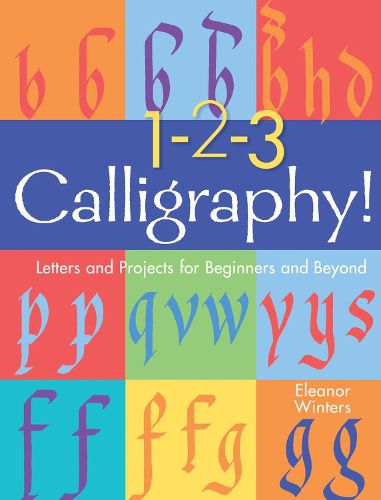 Cover image for 1-2-3 Calligraphy!: Letters and Projects for Beginners and Beyond