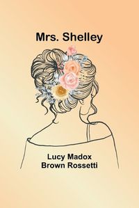 Cover image for Mrs. Shelley