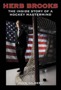 Cover image for Herb Brooks: The Inside Story of a Hockey Mastermind