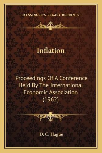 Cover image for Inflation: Proceedings of a Conference Held by the International Economic Association (1962)