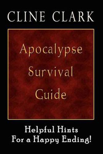 Cover image for Apocalypse Survival Guide: Helpful Hints for a Happy Ending