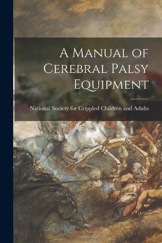 Cover image for A Manual of Cerebral Palsy Equipment