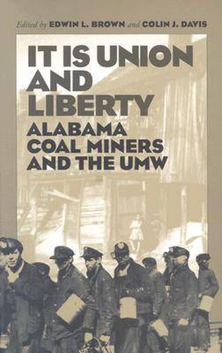 It is Union and Liberty: Alabama Coal Miners, 1898-1998