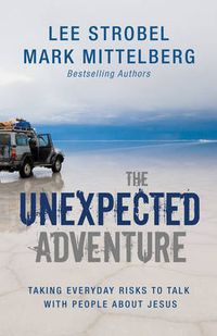 Cover image for The Unexpected Adventure: Taking Everyday Risks to Talk with People about Jesus