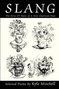 Cover image for S L A N G: The First 25 Years of a New American Poet