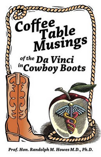 Cover image for Coffee Table Musings of the Da Vinci in Cowboy Boots: Pithy Prose and Perspicacious Aphorisms