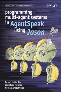 Cover image for Programming Multi-agent Systems in AgentSpeak Using Jason: A Practical Introduction with Jason